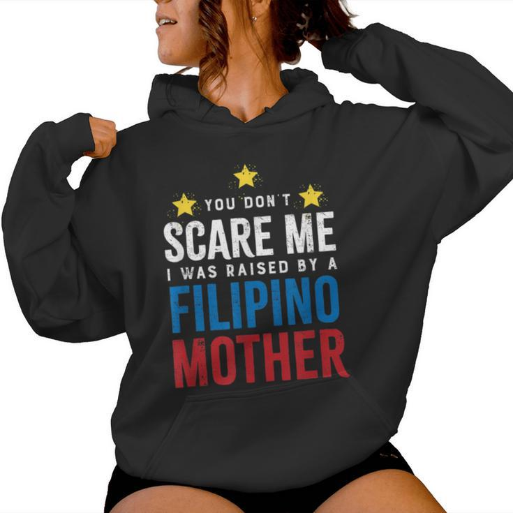Dont Scare Me Raised By A Filipino Mother Women Hoodie