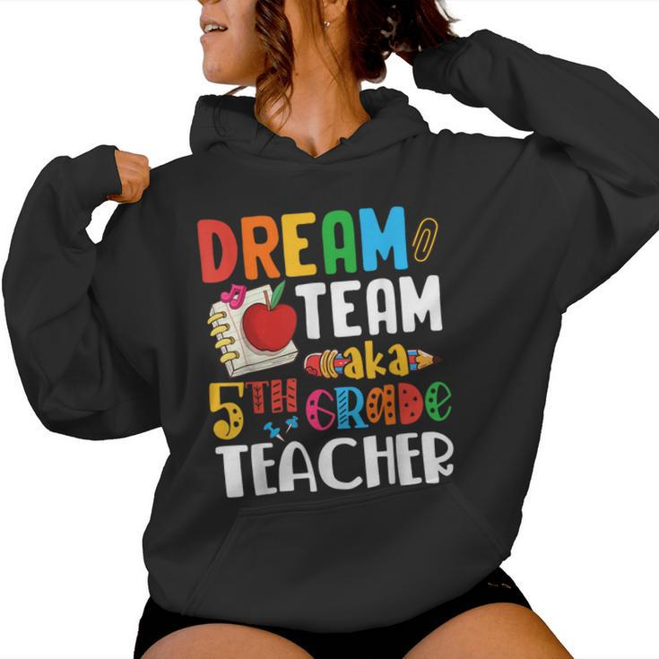 Dream Team Aka 5Th Grade Teacher Fifth Grade Teachers Women Hoodie