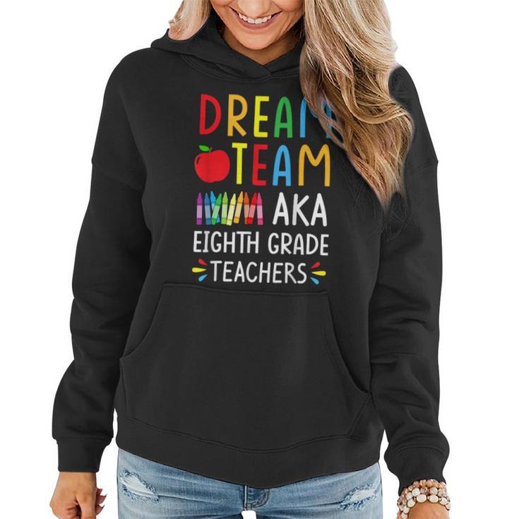 Dream Team Aka Eighth Grade Teacher Back To School Women Hoodie