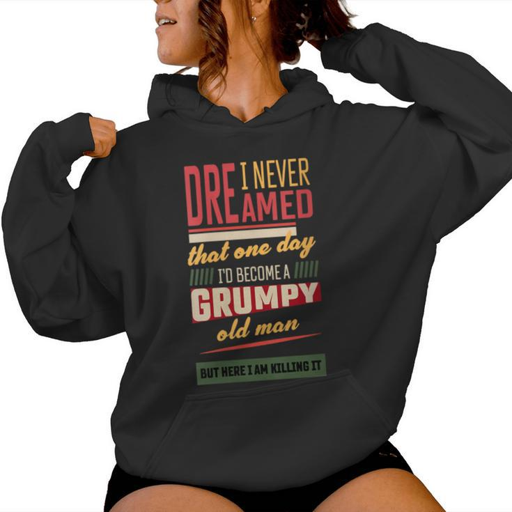 Never Dreamed That I'd Become A Grumpy Old Man Vintage Women Hoodie