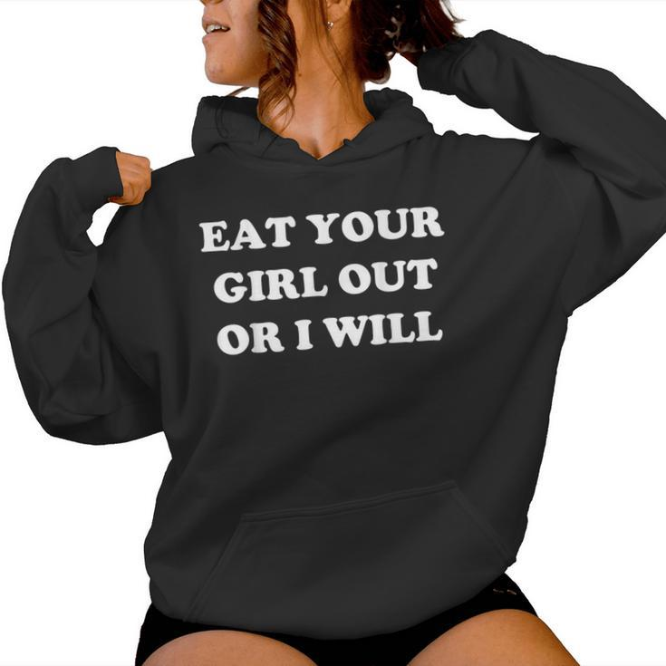 Eat Your Girl Out Or I Will Lgbtq Pride Saying Women Hoodie