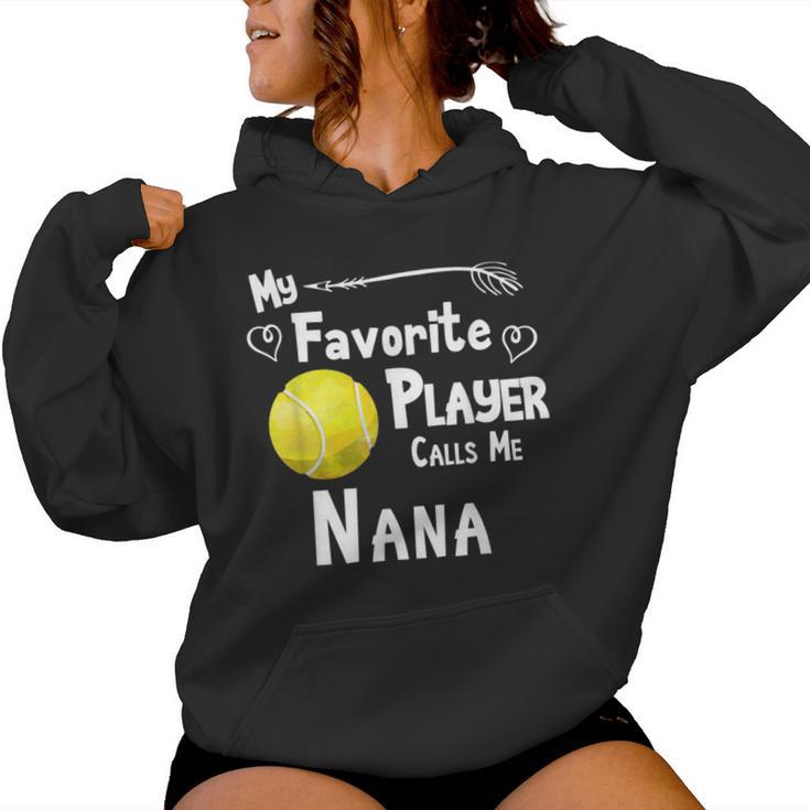 My Favorite Player Calls Me Nana Tennis Women Hoodie