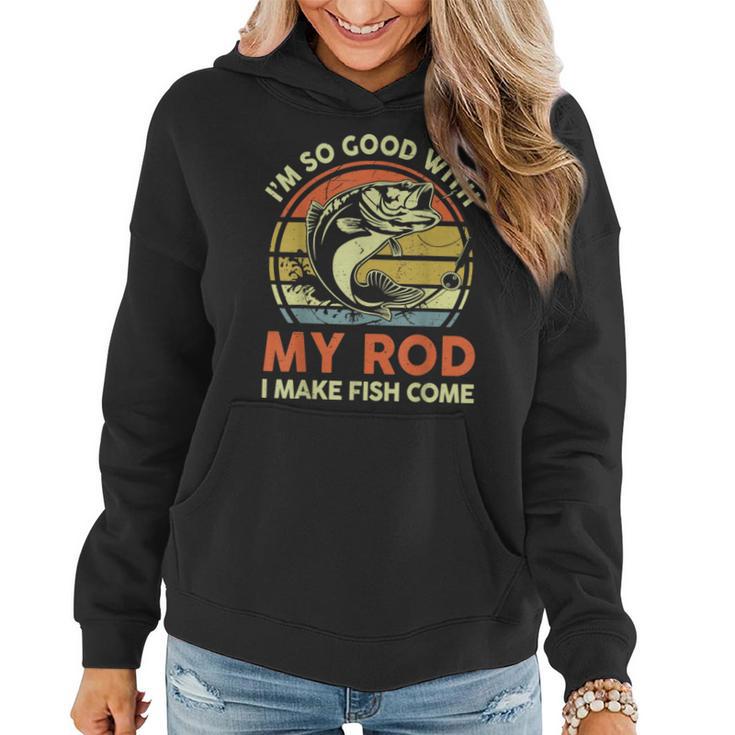 Fishing- So Good With My Rod Bass Fish Women Hoodie