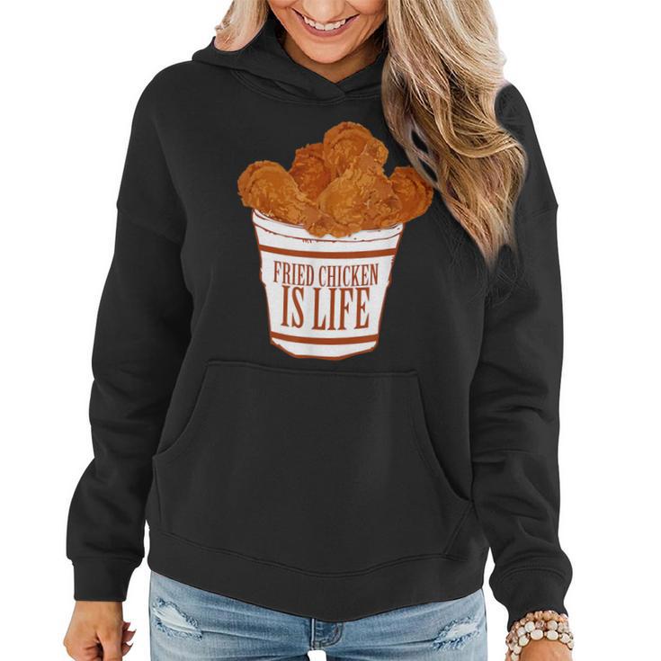 Fried Chicken Is Life Bucket Fried Chicken Lovers Women Hoodie