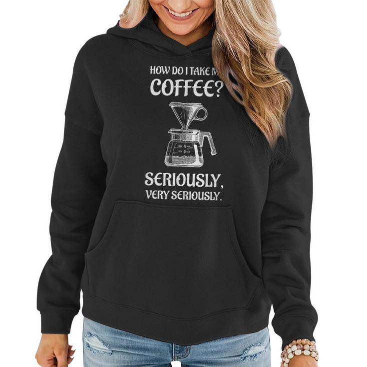 Fun For The Coffee Snob And Barista Women Hoodie