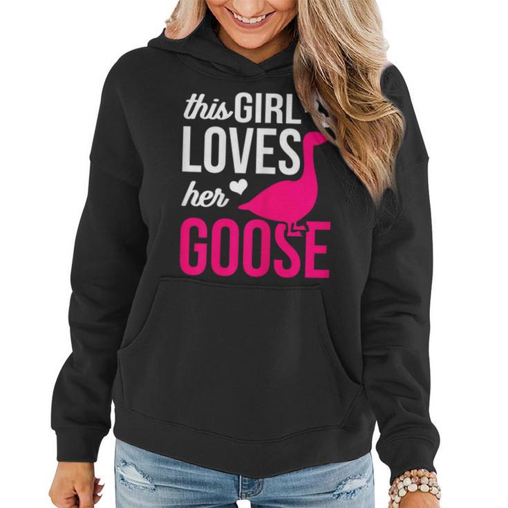 Goose This Girl Loves Her Goose Women Hoodie