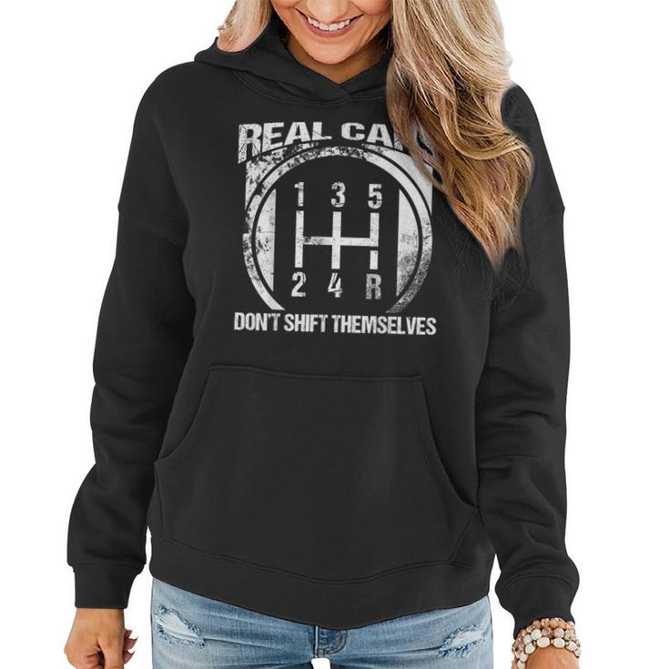 Real Cars Don't Shift Themselves Car Transmission Women Hoodie