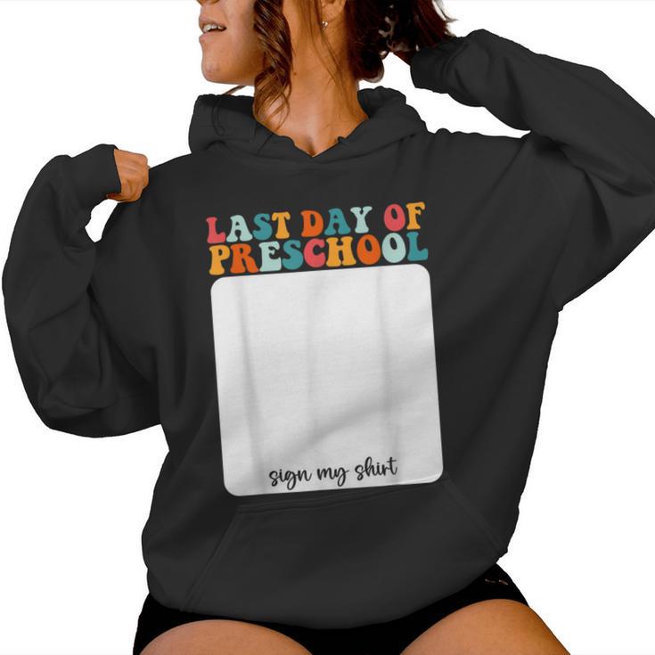 Teacher Appreciation Last Day Of Preschool Sign My Women Hoodie