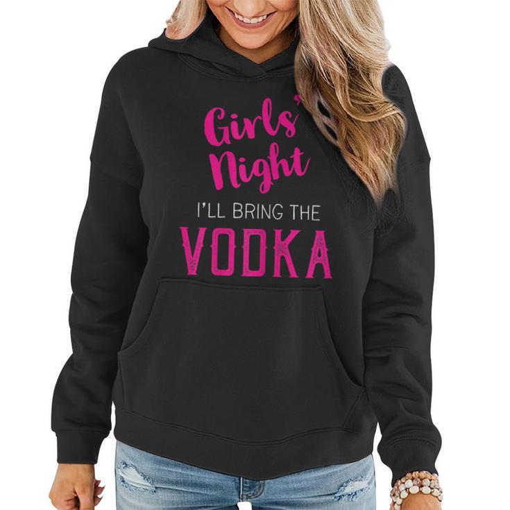 Girls Night Out I'll Bring The Vodka Women Hoodie