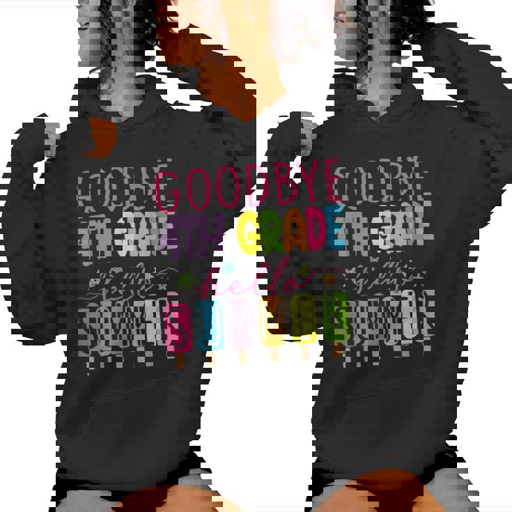 Goodbye 4Th Grade Hello Summer Last Day Of School Graduation Women Hoodie