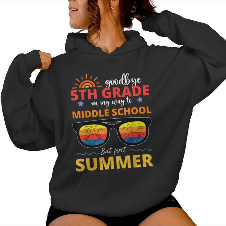 Goodbye 5Th Grade Graduation To Middle School Hello Summer Women Hoodie