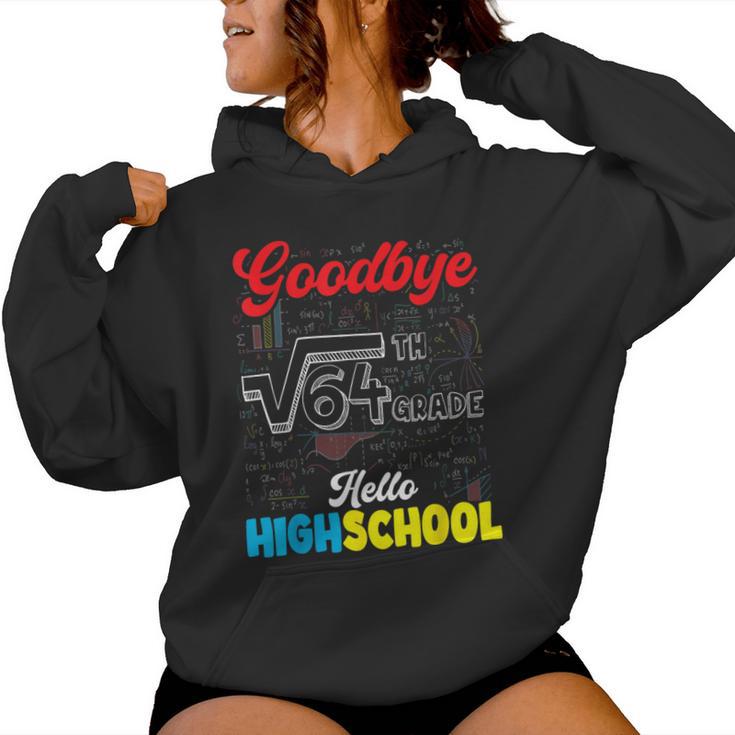 Goodbye 8Th Grade Hello Highschool Graduation Boys Girls Women Hoodie