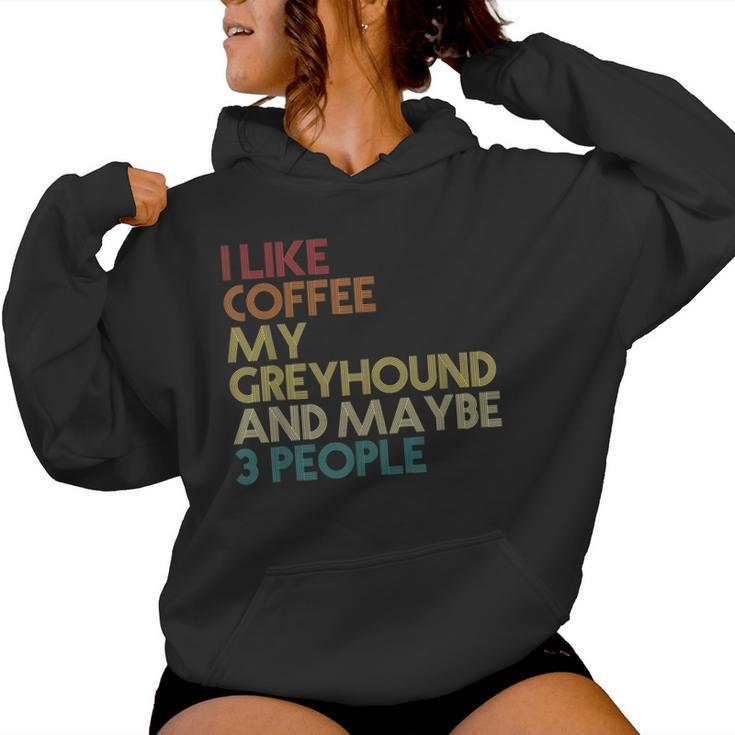 Greyhound Dog Owner Coffee Lovers Quote Vintage Retro Women Hoodie