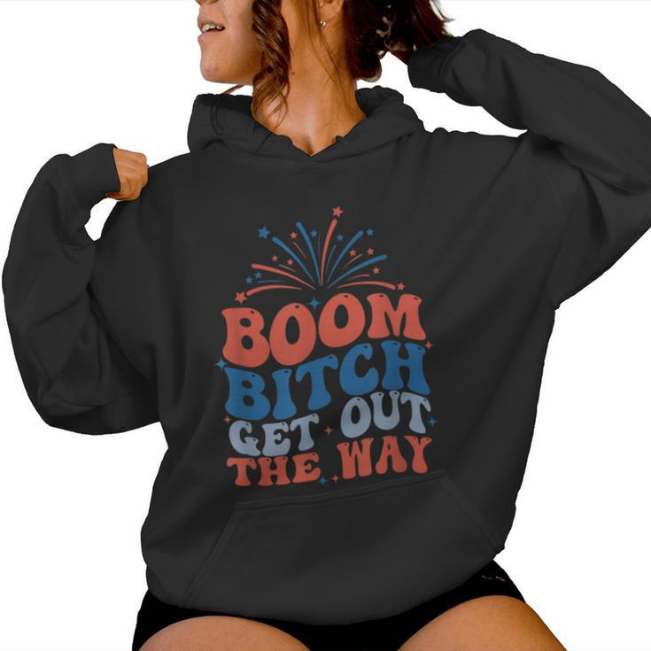 Groovy Fireworks 4Th Of July Boom Bitch Get Out The Way Women Hoodie