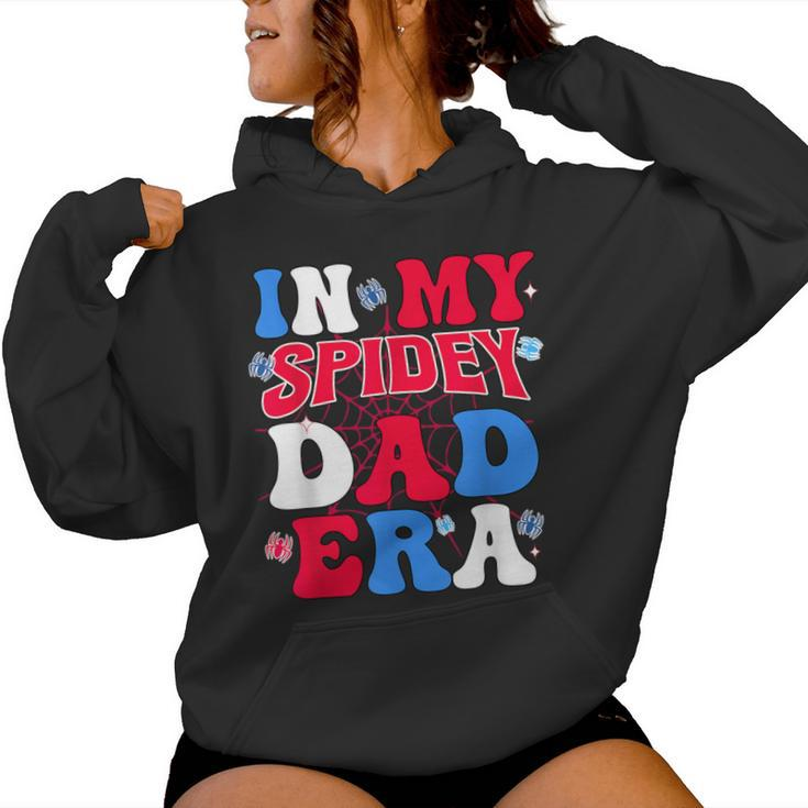 Groovy Mama And Daddy Spidey Dad In My Dad Era Father Women Hoodie