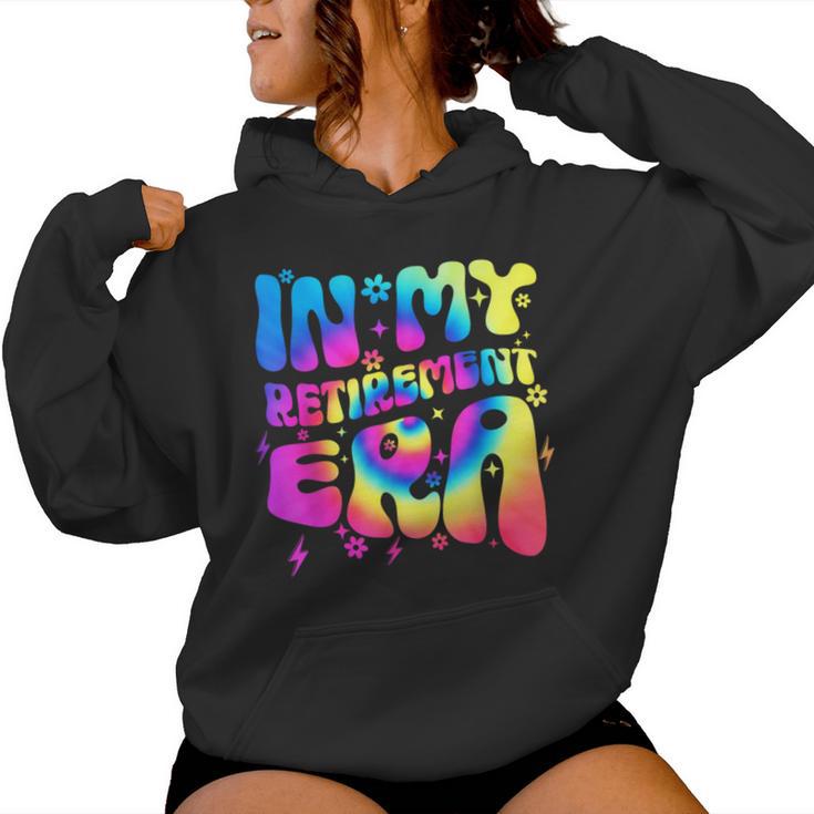 Groovy Tie Dye In My Retirement Era Retired Teacher Women Hoodie