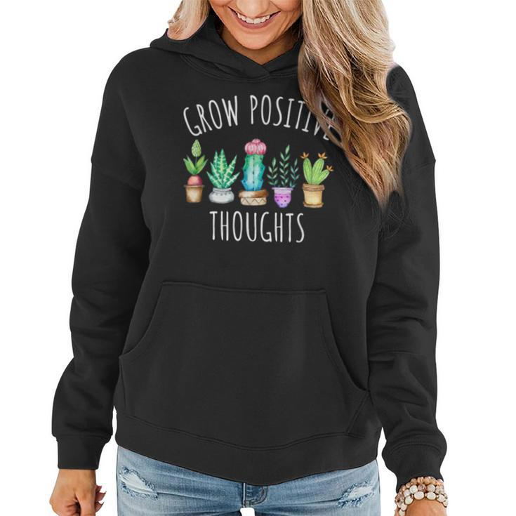Grow Positive Thoughts Cactus Succulents Plants Mindset Women Hoodie