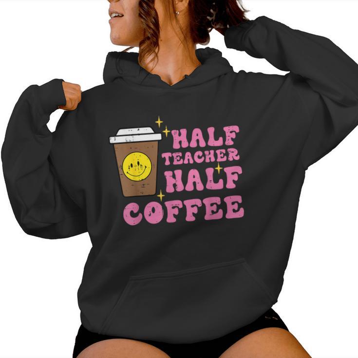 Half Teacher Coffee Teaching Educator Life Women Women Hoodie