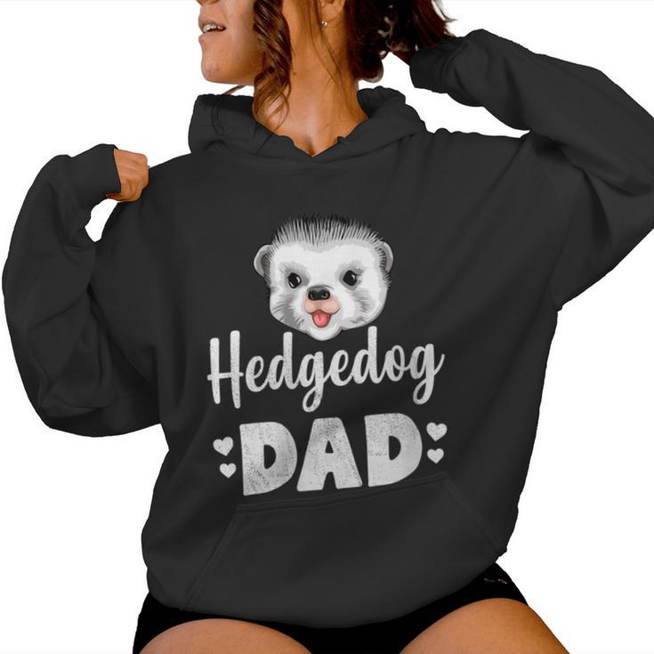 Hedgehog Dad Hedgehog Humor Women Hoodie