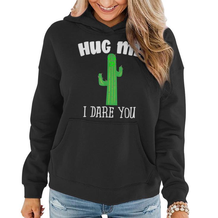 Hug Me I Dare You Cute Cactus Not A Hugger Women Hoodie