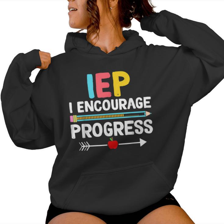 Iep I Encourage Progress Special Education School Teacher Women Hoodie