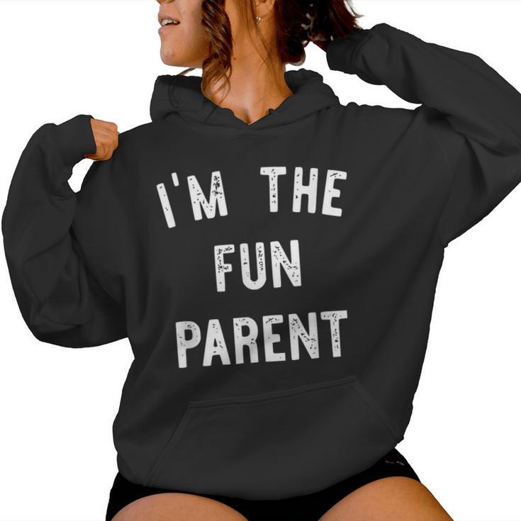 I'm The Fun Parent Parenting Mom Dad Joke Women Hoodie