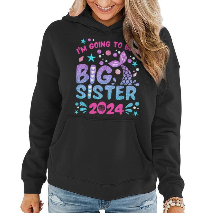 I'm Going To Be Big Sister 2024 For Pregnancy Announcement Women Hoodie