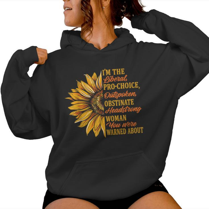 I'm The Liberal Pro Choice Outspoken Woman Warned About Women Hoodie