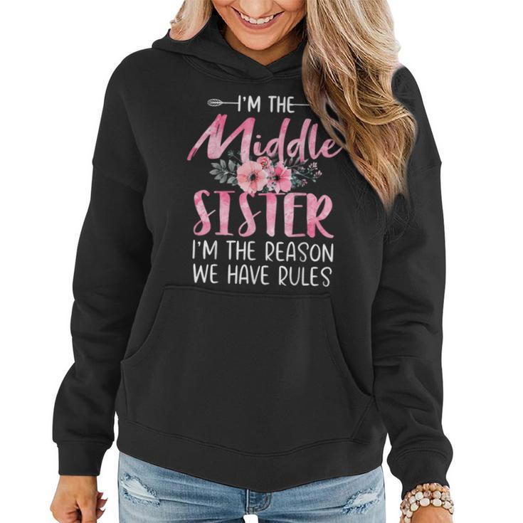 I'm The Middle Sister I Am Reason We Have Rules Floral Cute Women Hoodie