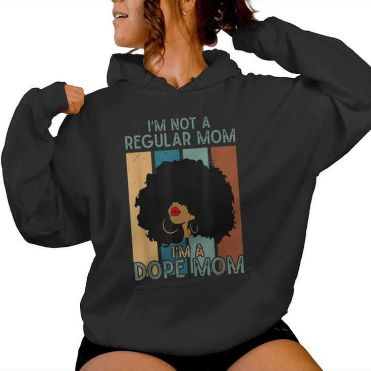 I'm Not A Regular Mom I'm A Dope Mom Dope Afro Black Queen Women Hoodie