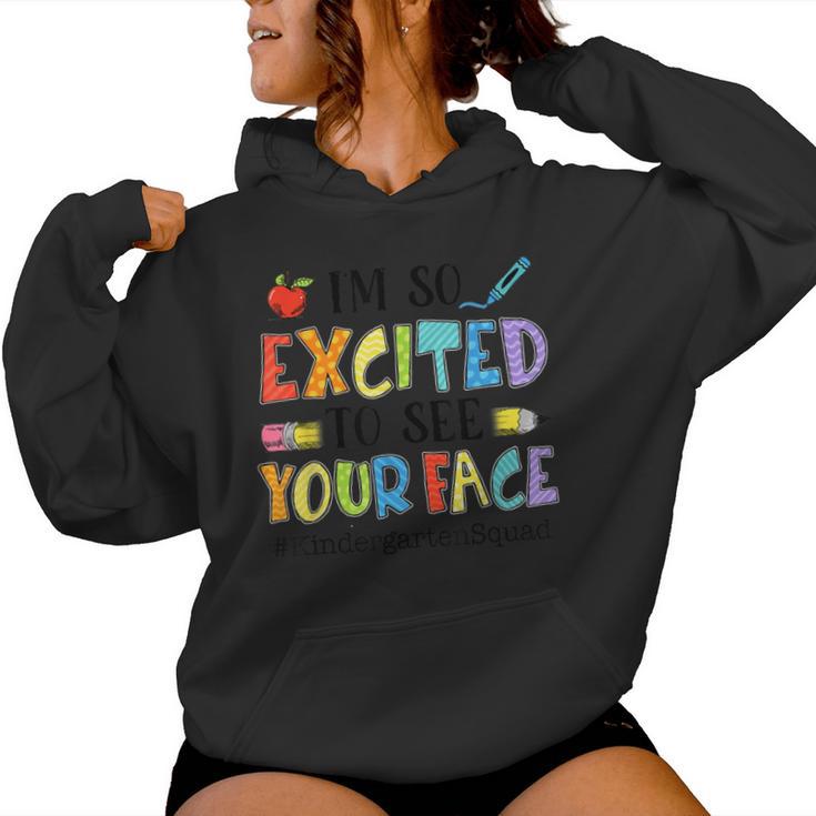 I'm So Excited To See Your Face Kindergarten Squad Teacher Women Hoodie