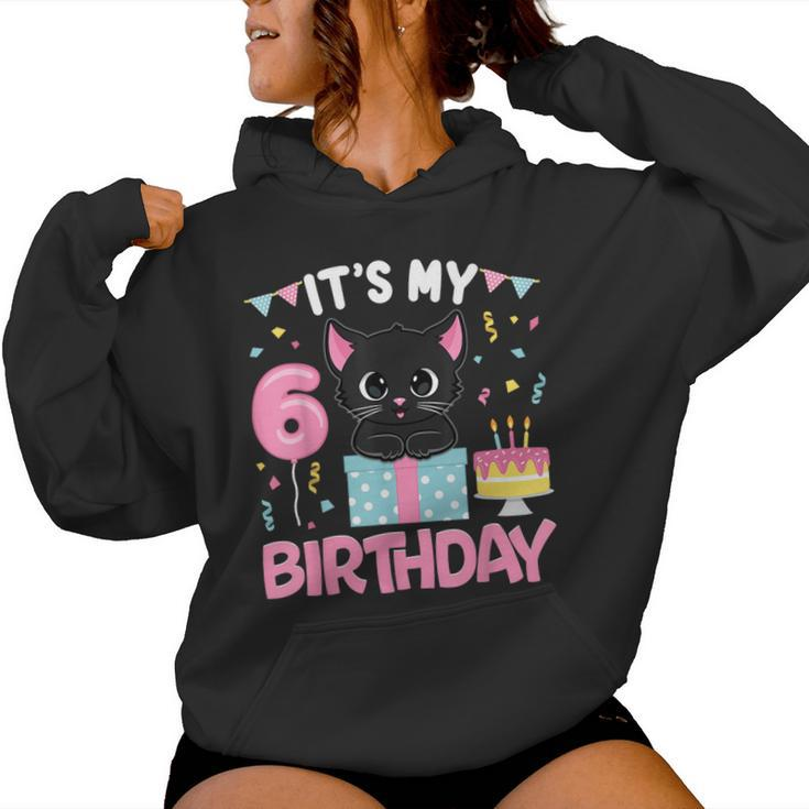 Its My 6Th Birthday Girl Cat Birthday 6 Year Old Bday Party Women Hoodie