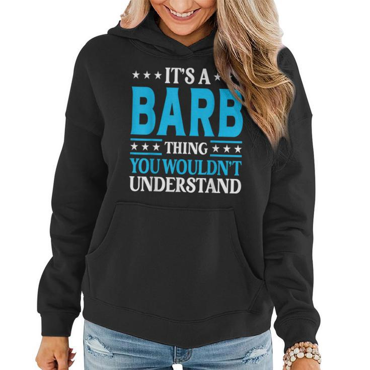 It's A Barb Thing Wouldn't Understand Girl Name Barb Women Hoodie