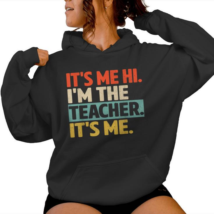 Its Me Hi Im The Teacher Its Me Back To School Womens Women Hoodie