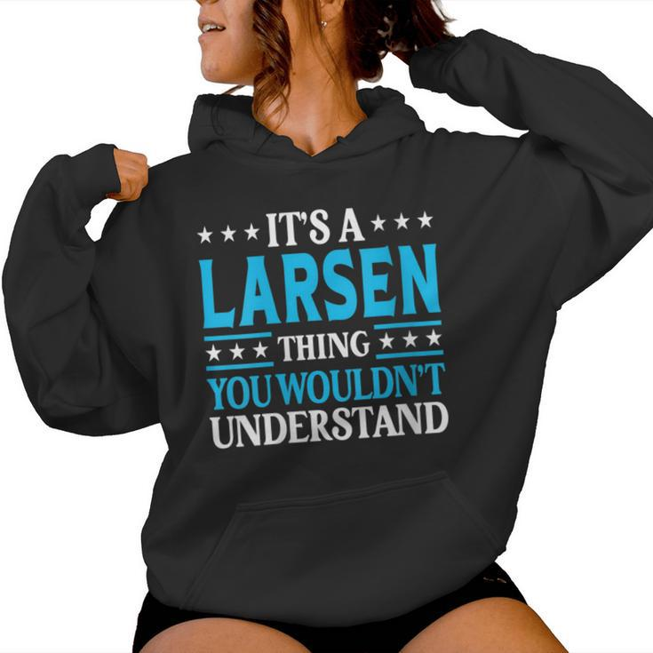 It's A Larsen Thing Surname Family Last Name Larsen Women Hoodie