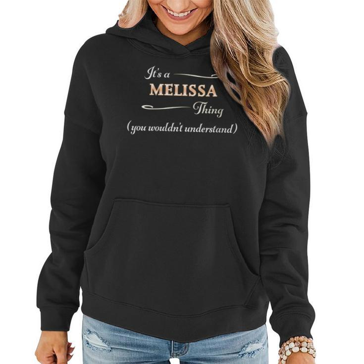 It's A Melissa Thing You Wouldn't Understand Name Women Hoodie