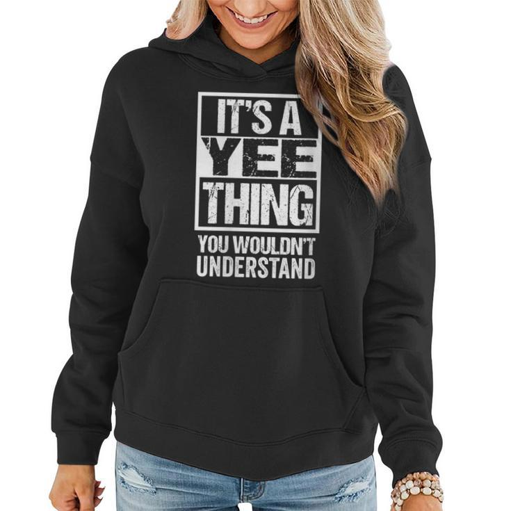It's A Yee Thing You Wouldn't Understand Family Name Women Hoodie