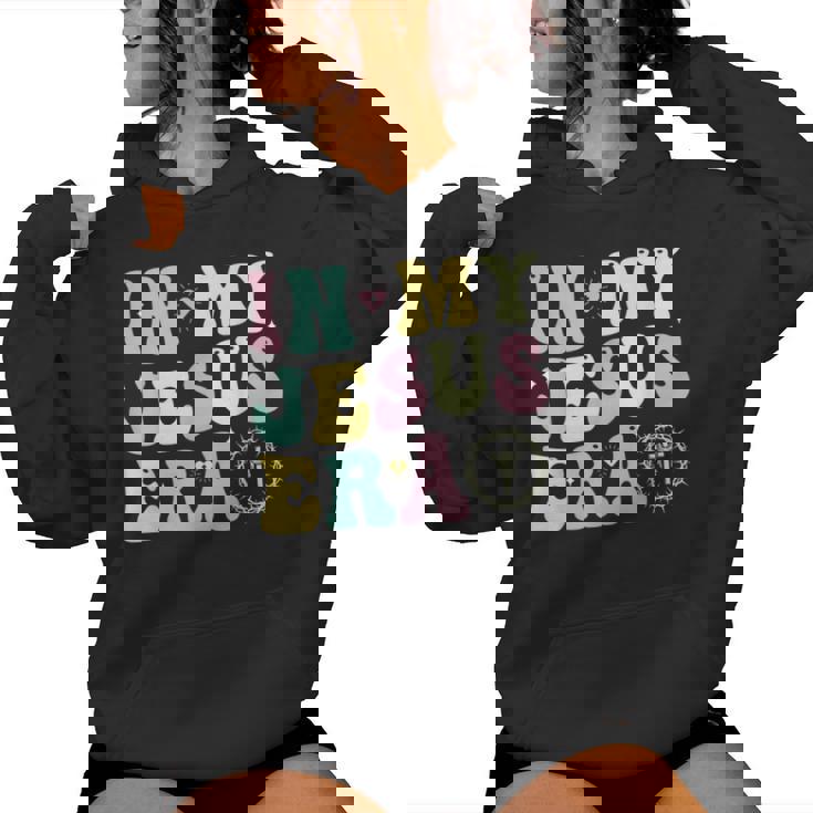 In My Jesus Era Christian Jesus Lover Religion Good Friday Women Hoodie