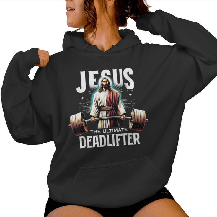 Jesus The Ultimate Deadlifter Christian Jesus Deadlift Women Hoodie