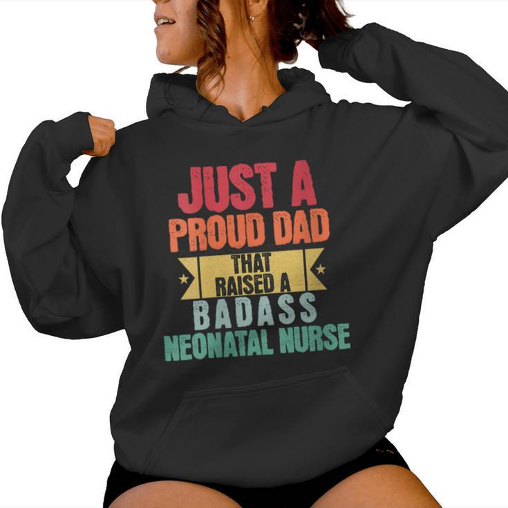 Just A Proud Dad That Raised A Badass Neonatal Nurse Fathers Women Hoodie