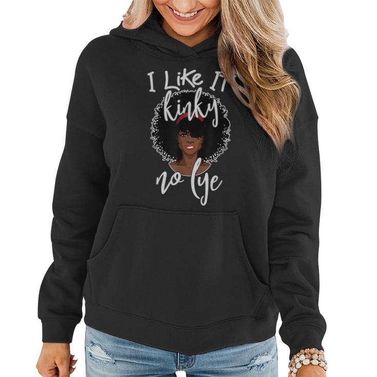 I Like It Kinky No Lye Black Natural Hair Products Women Hoodie