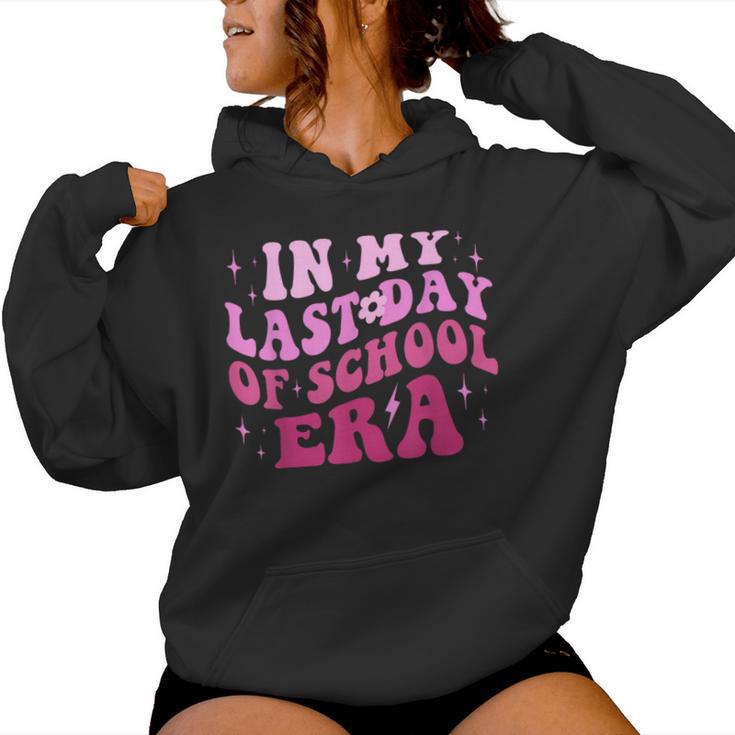 In My Last Day Of School Era Teacher Student Grad Women Hoodie