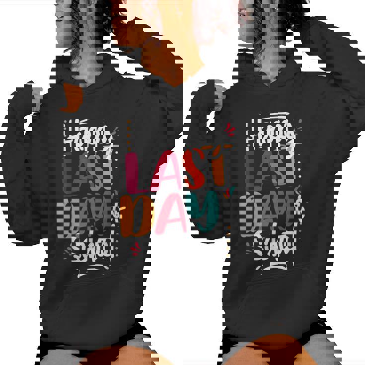 Last Day Of School Teacher End Of School Year Summer Break Women Hoodie