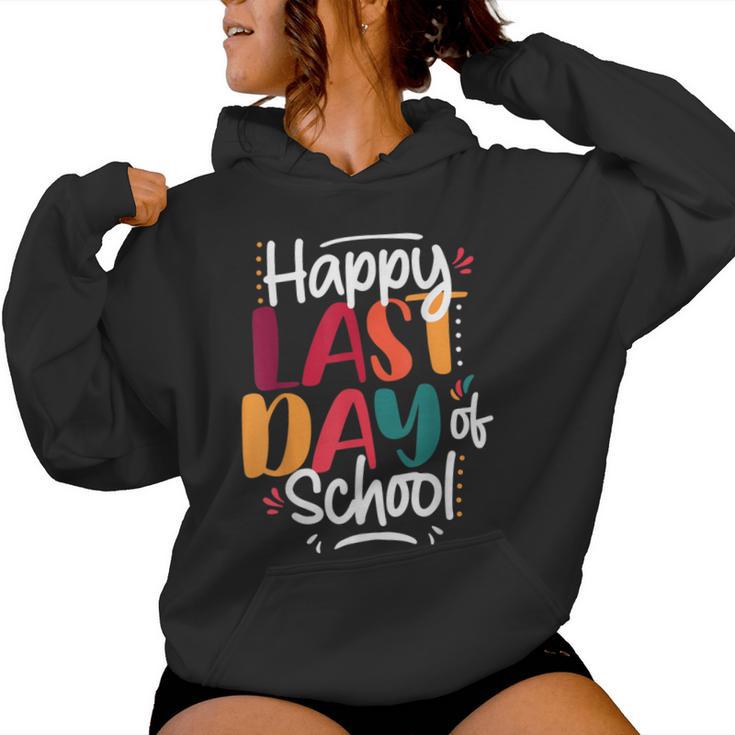 Last Day Of School Teacher End Of School Year Summer Break Women Hoodie