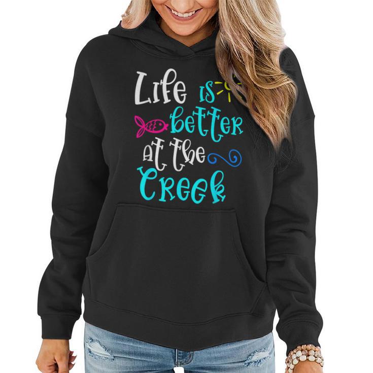 Life Is Better At The Creek Cute Girls Summer Women Hoodie