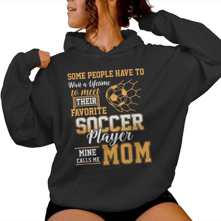 Meet Their Favorite Soccer Player Mine Call Me Mom Mothers Women Hoodie