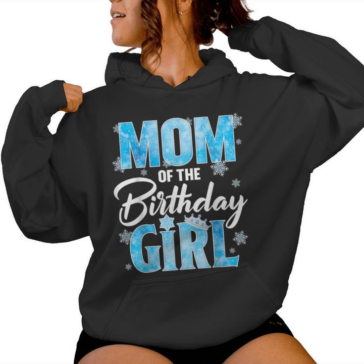 Mom Of The Birthday Girl Family Snowflakes Winter Party Women Hoodie