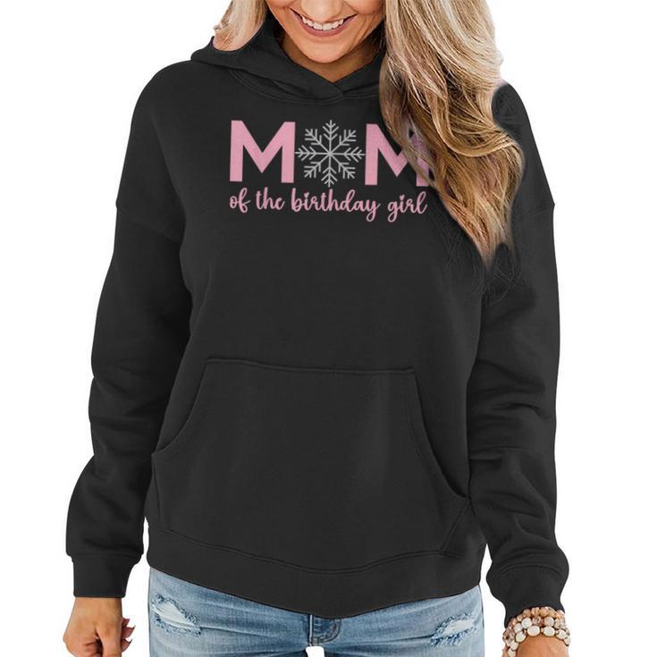 Mom Of The Birthday Girl Winter Onederland 1St Birthday Women Hoodie