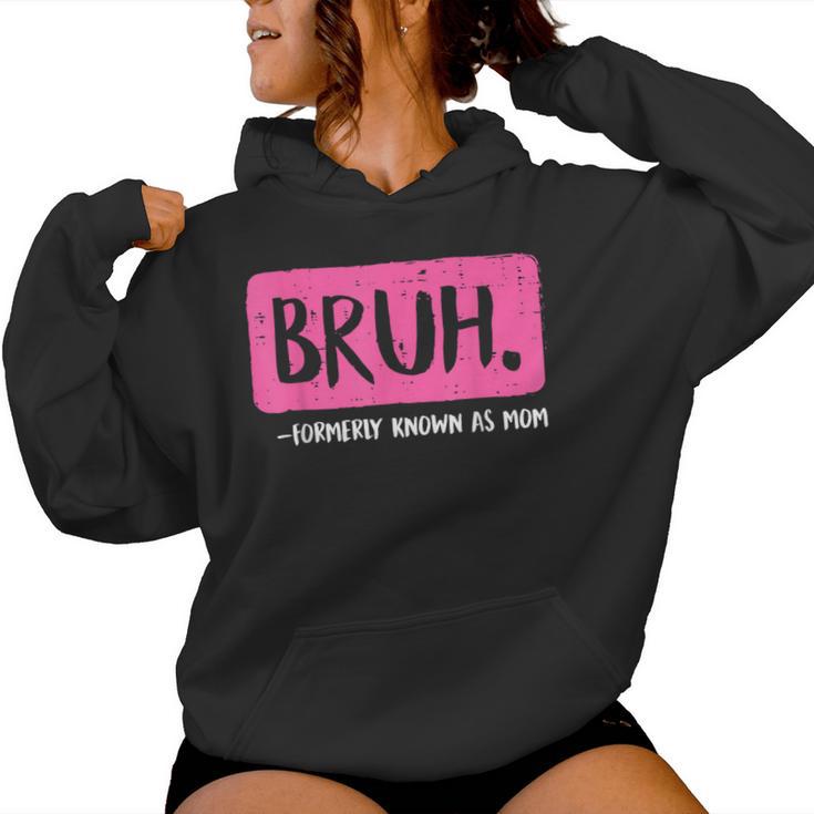 Mom Bruh Formerly Known As Mom Vintage Mom Women Hoodie