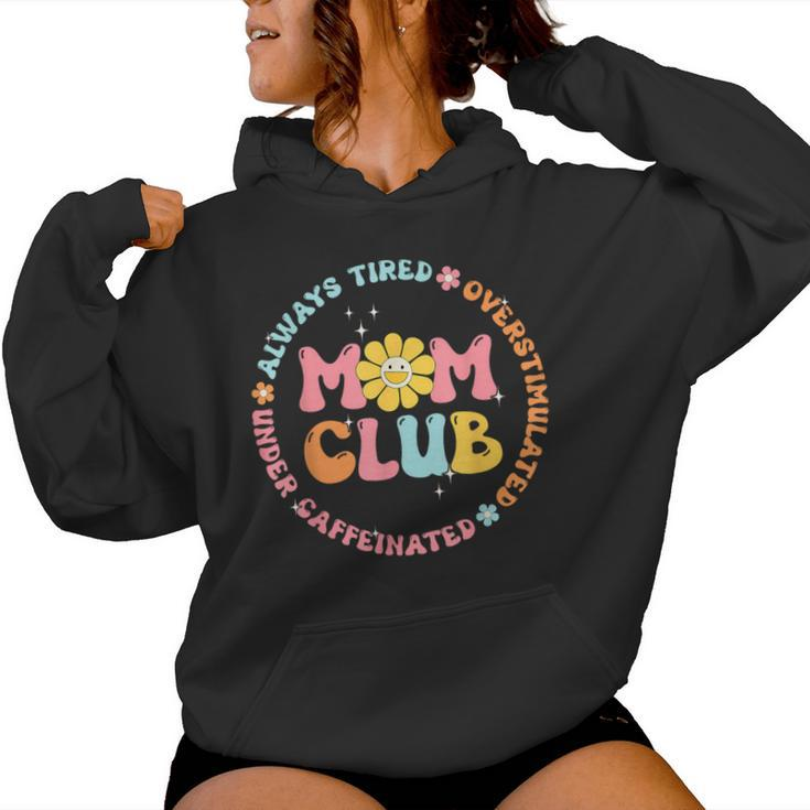 Mom Club Always Tired Overstimulated Mother's Day Flowers Women Hoodie